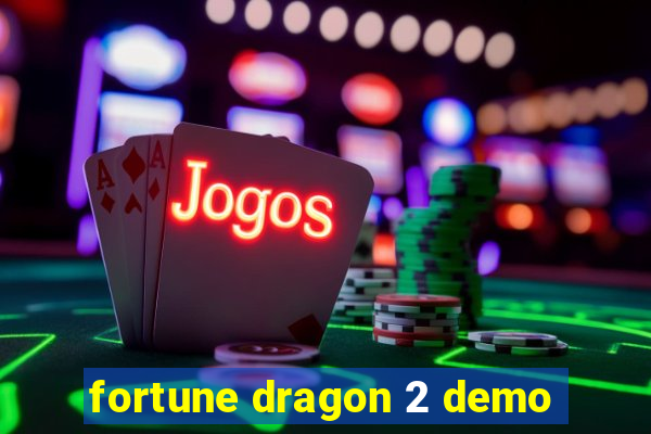 fortune dragon 2 demo